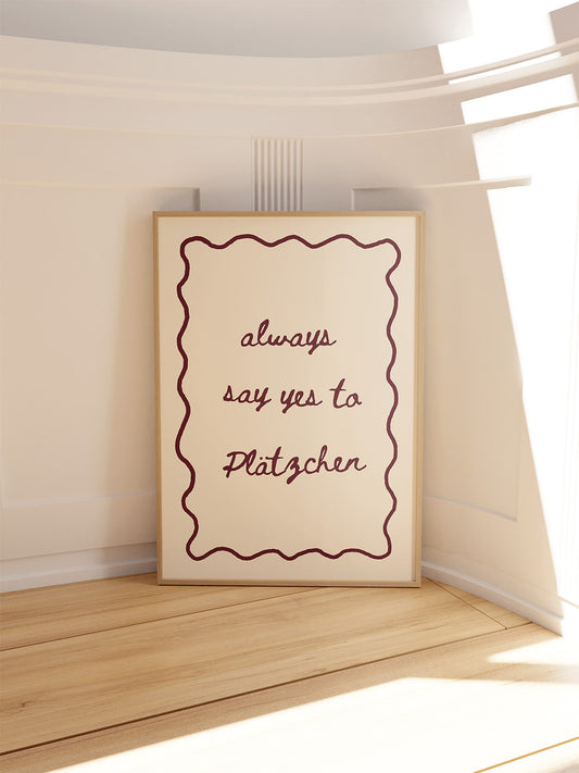 'Always Plätzchen' Poster in Bordeauxrot