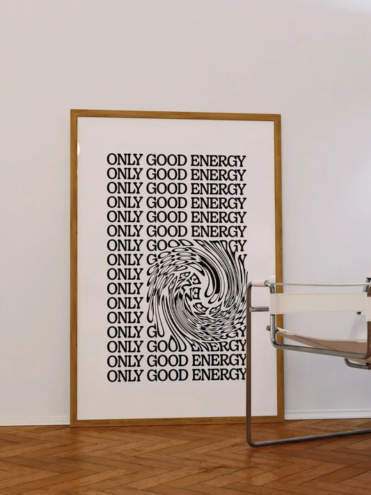 Only Good Energy Zitat Poster in Schwarz-Weiß