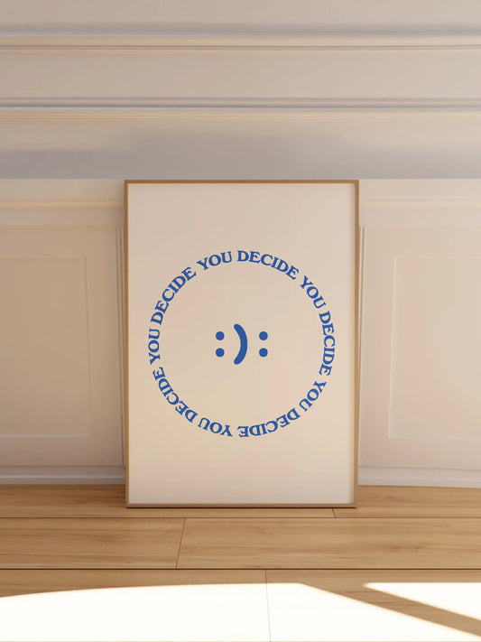 You Decide Smiley Poster