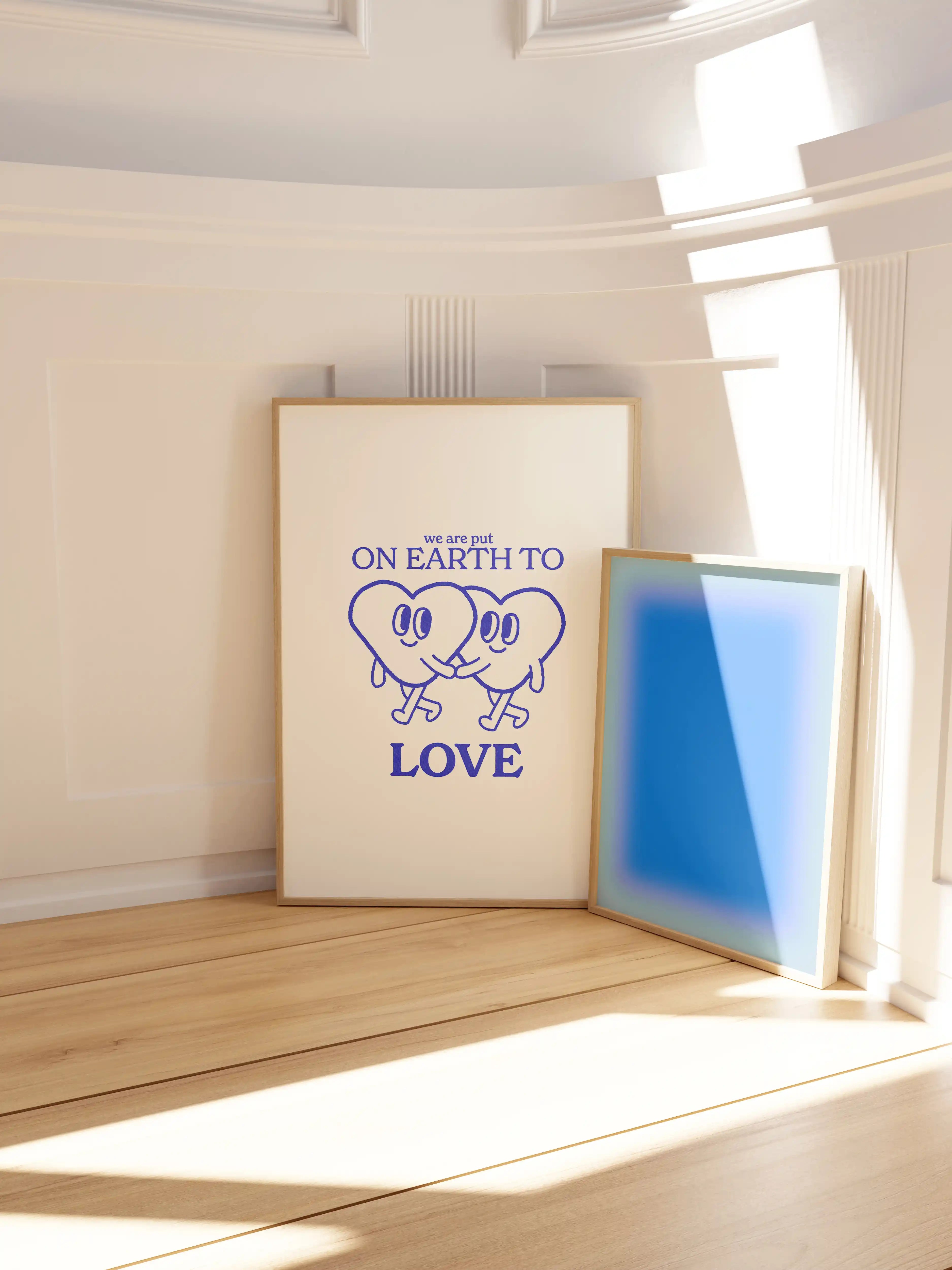 We Are Put On Earth To Love Poster in Blau
