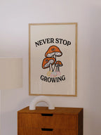 Never Stop Growing Pilz Poster