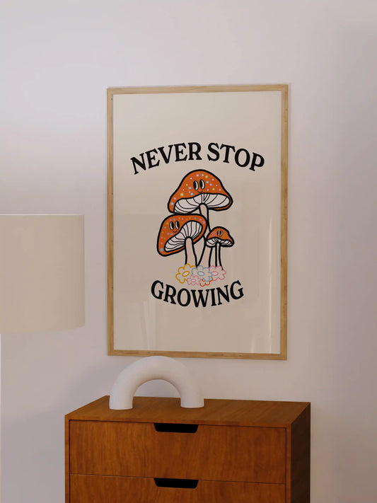 Never Stop Growing Pilz Poster