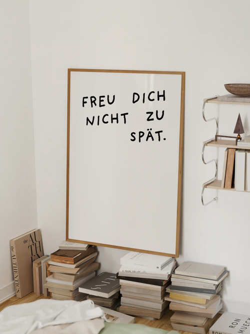 "Freu dich nicht zu spät" Poster in schwarz-weiß