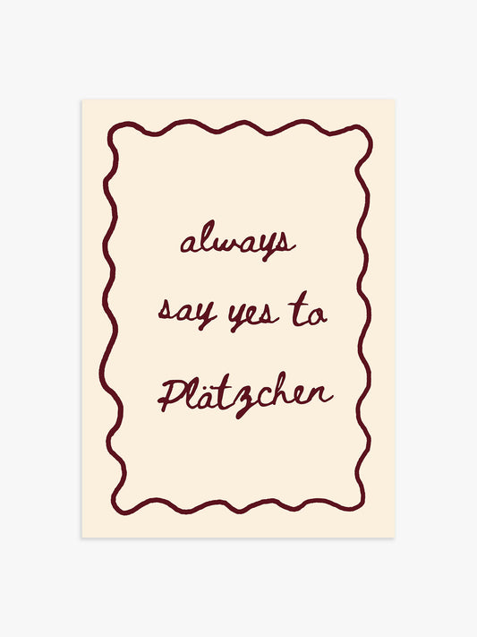 'Always Plätzchen' Poster in Bordeauxrot