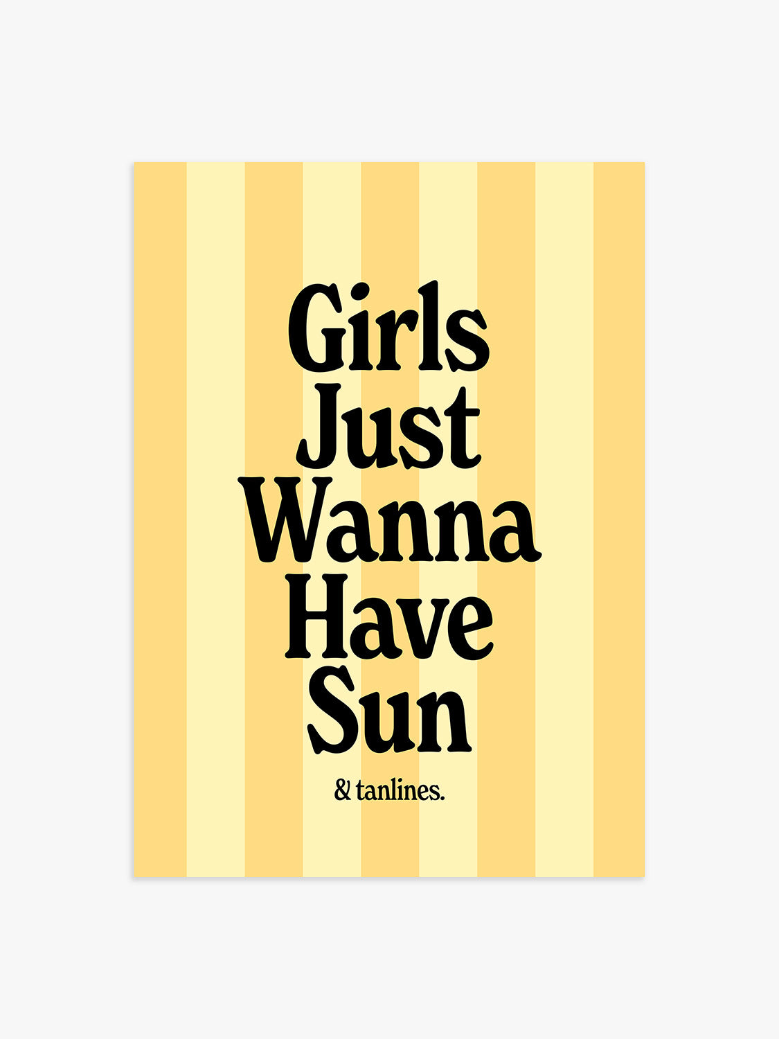 Girls Just Wanna Have Sun Poster in Gelb-Gestreift