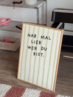 Hab mal lieb wer du bist Streifenposter