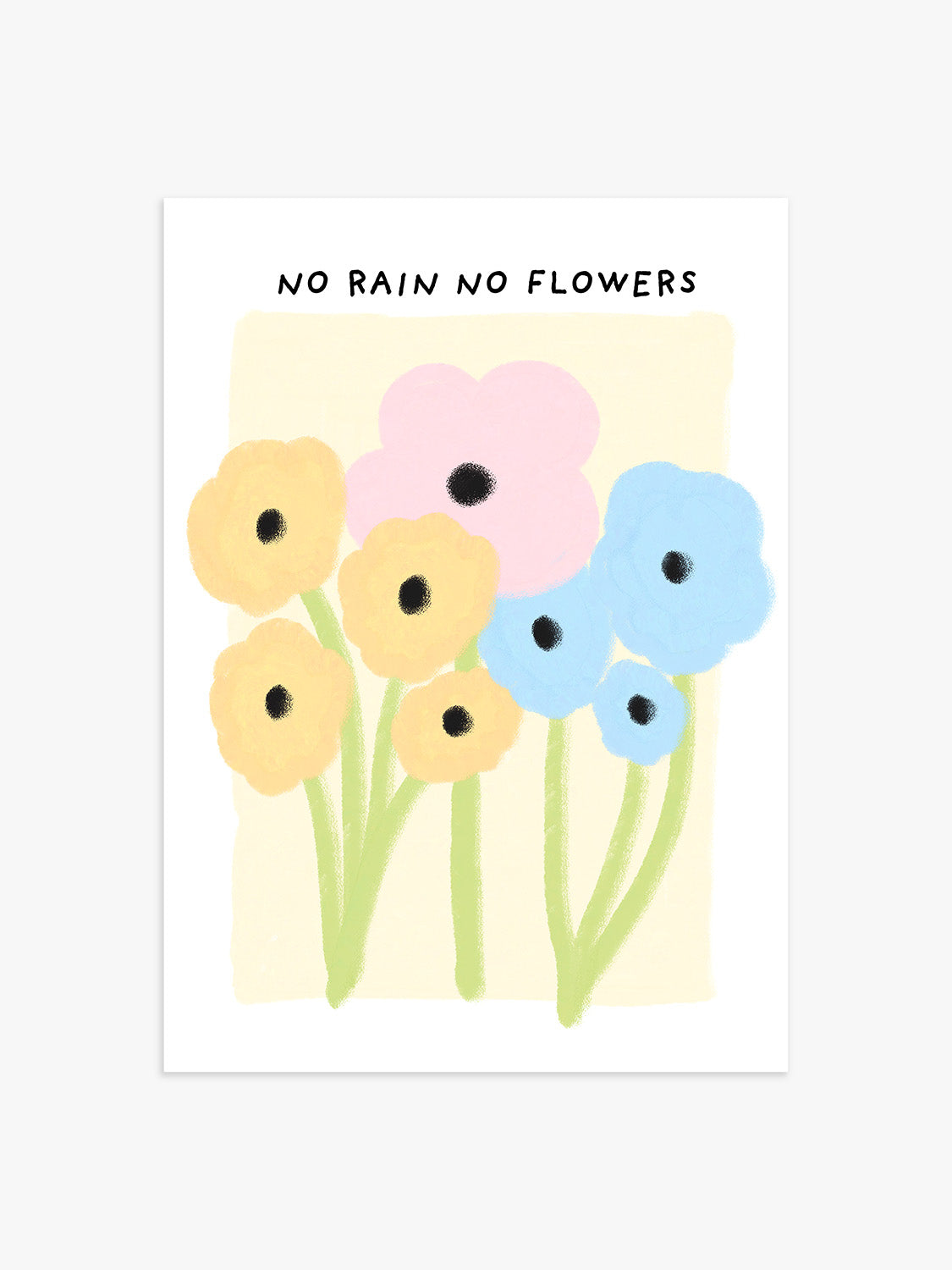 No Rain No Flowers Poster mit Blumen