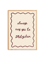 'Always Plätzchen' Poster in Bordeauxrot