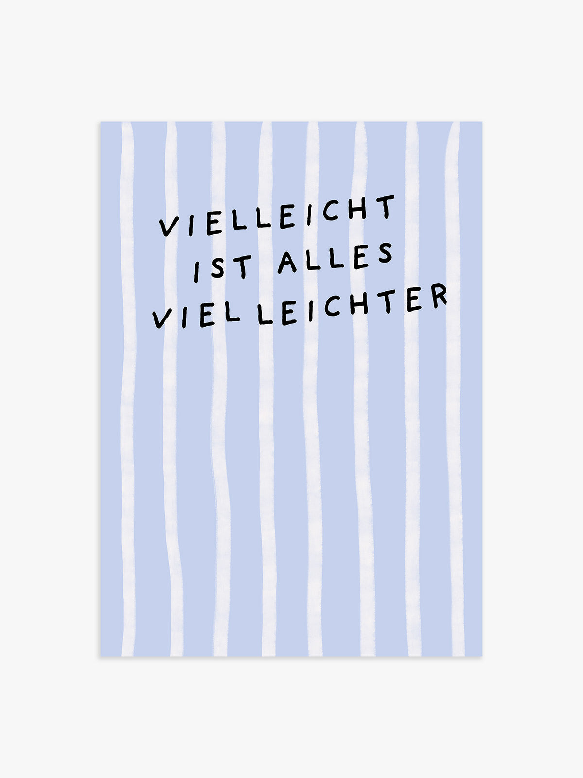 'Vielleicht ist alles viel leichter' Poster - 40x50 cm