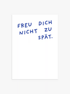 "Freu dich nicht zu spät" Poster in weiß-dunkelblau