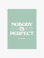Nobody Is Perfect Zitat Poster