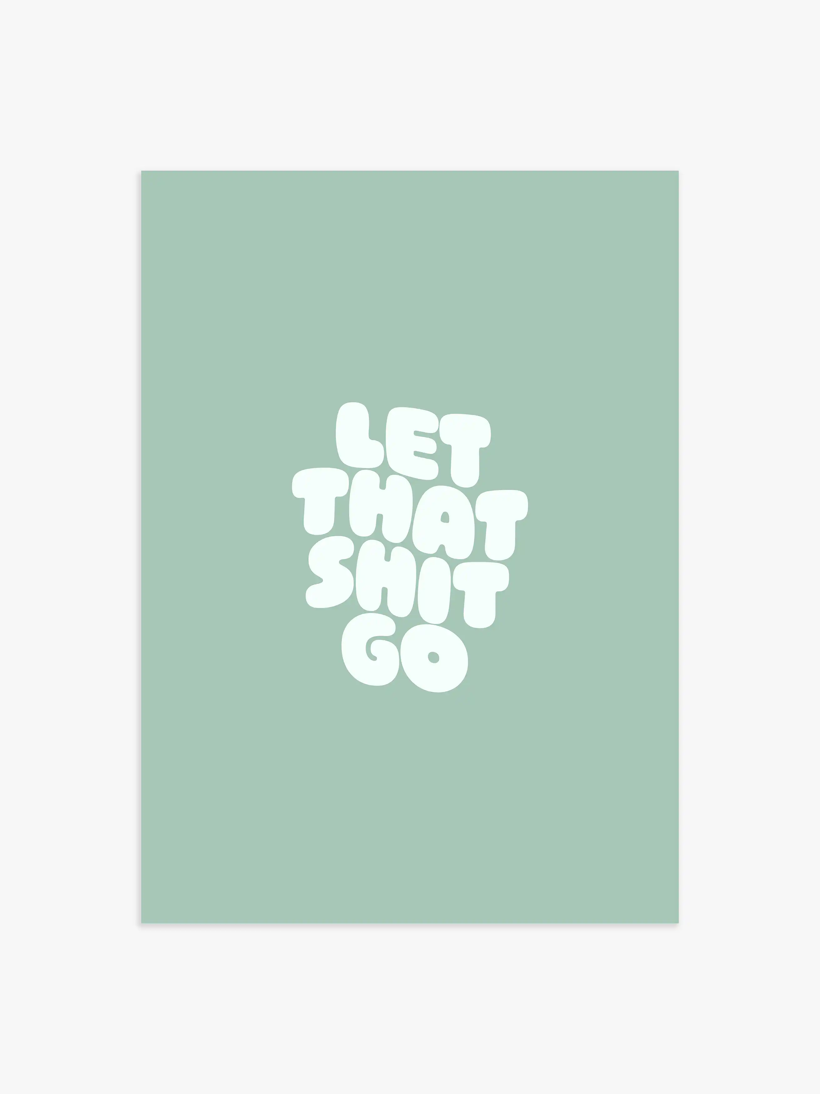 Let That Shit Go Zitat Poster in Grün