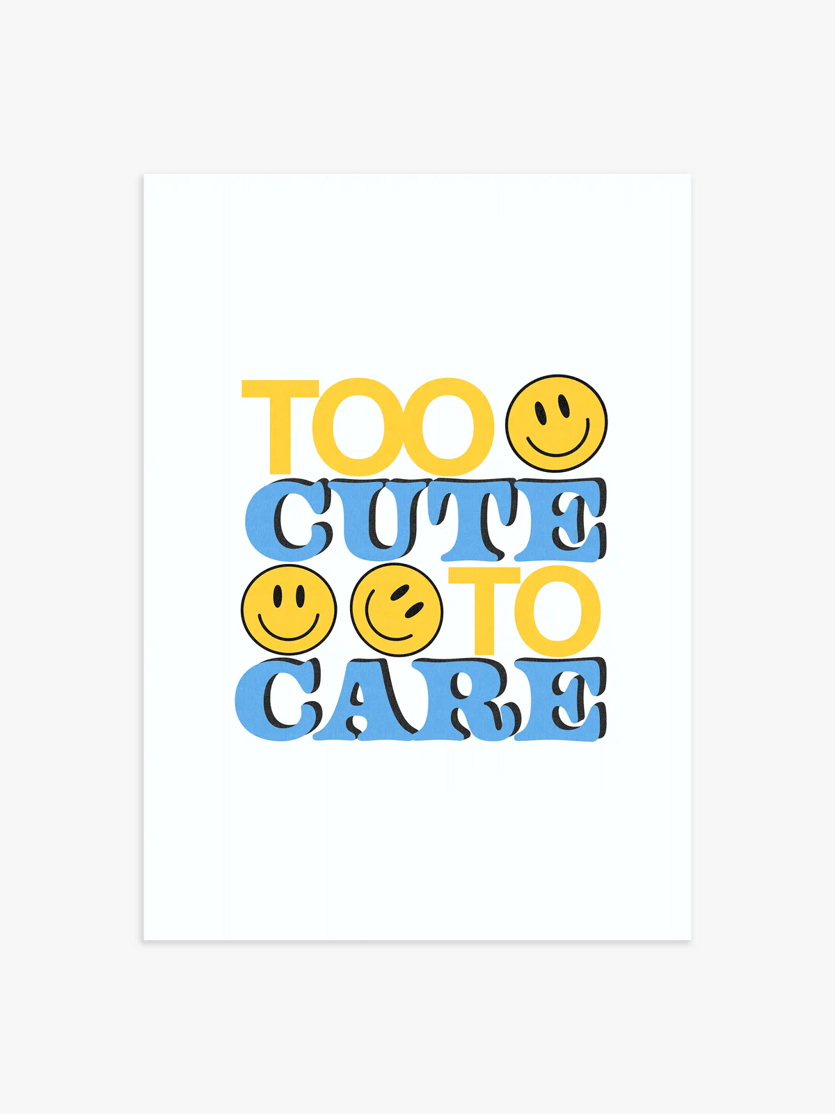 Too Cute To Care Poster - 40x50 cm
