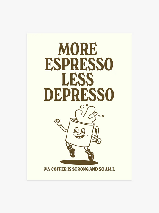 More Espresso Less Depresso Coffee Poster in Braun