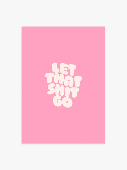 Let That Shit Go Zitat Poster in Pink