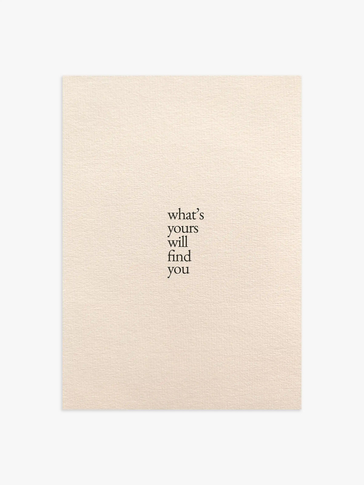What's Your Will Find You Zitat Poster - 100x150 cm