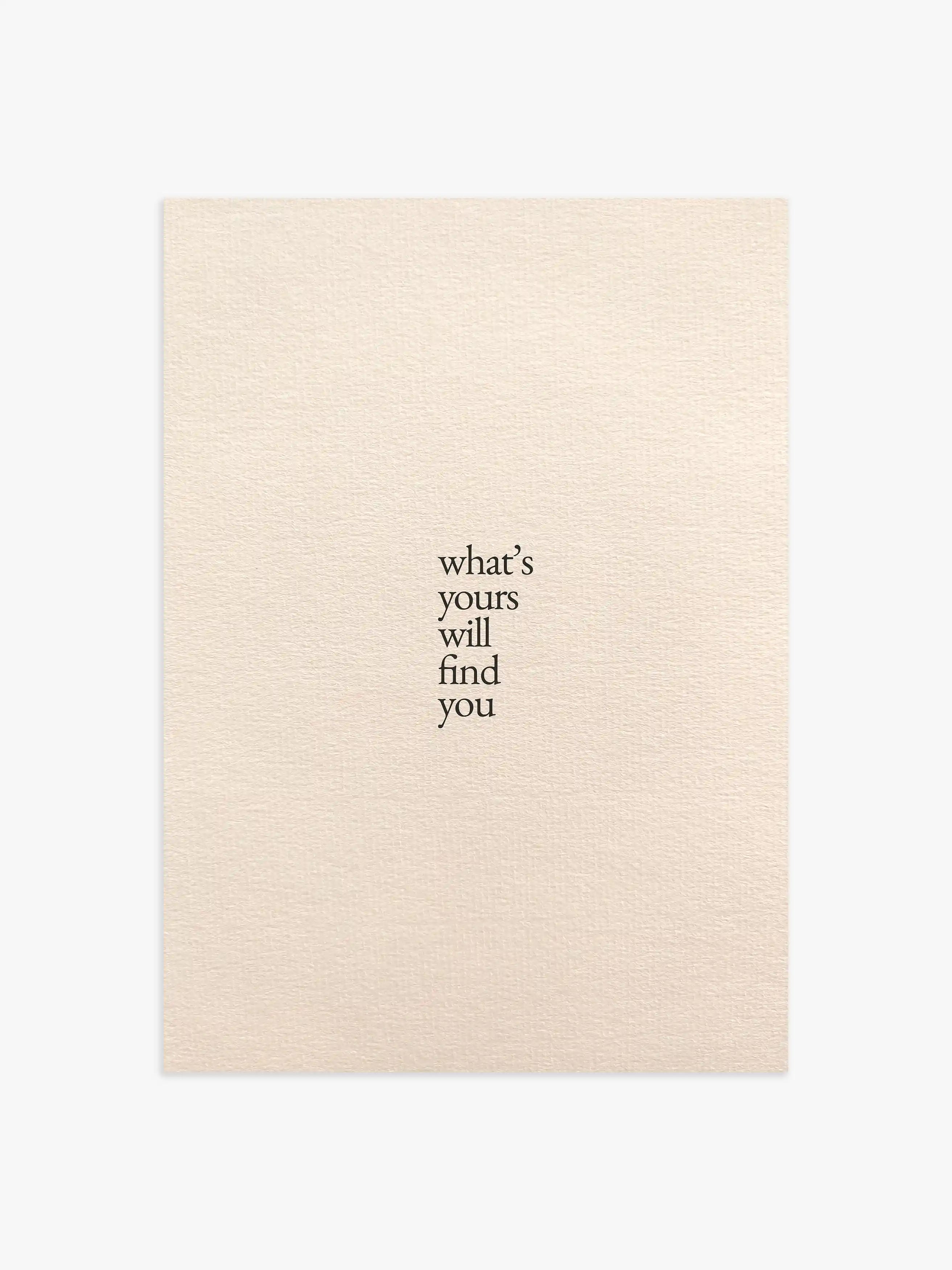 What's Your Will Find You Zitat Poster
