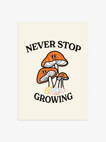 Never Stop Growing Pilz Poster