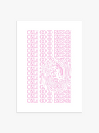 Only Good Energy Poster in Pink