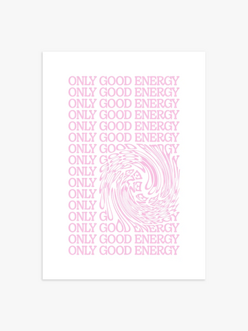 Only Good Energy Poster in Pink