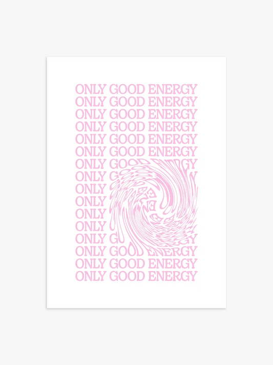 Only Good Energy Poster in Pink