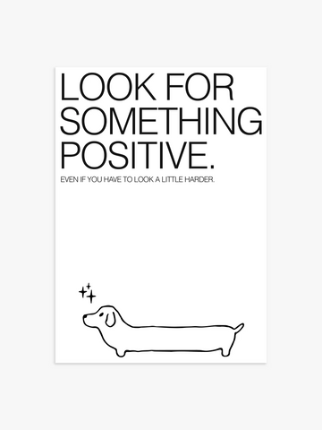 Dackel Poster, Poster mit Hund, Poster mit Dackel, Hunde Poster, schwarz-weiß Poster, Zitat Poster, Look for something positive Poster, Wohnzimmer Poster