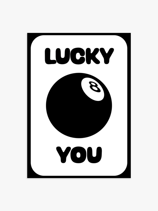 Lucky You Poster mit Billardkugel in Schwarz-Weiß