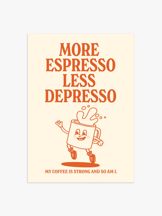 More Espresso Less Depresso Coffee Poster in Orange