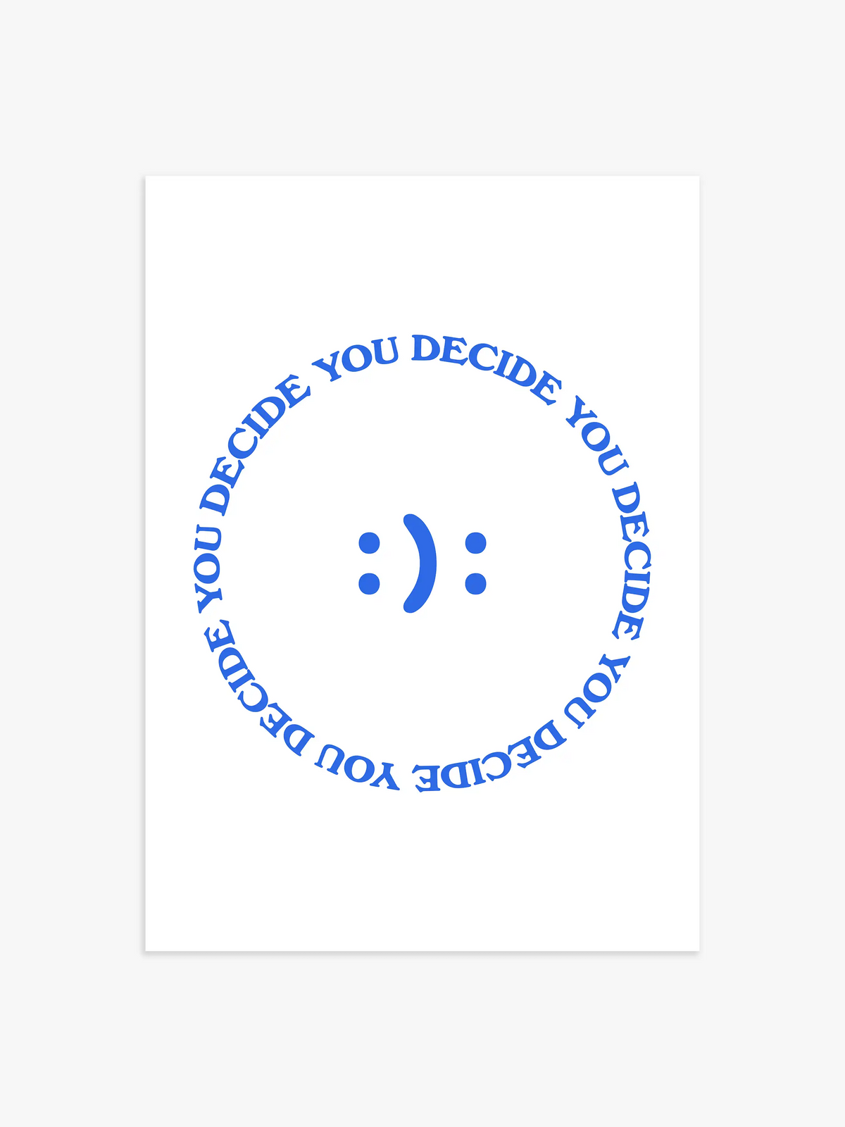 You Decide Poster - 30x40 cm