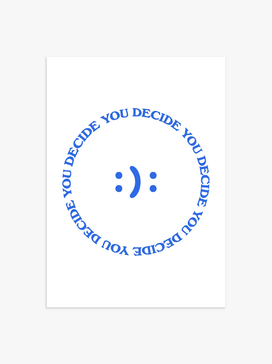 You Decide Smiley Poster