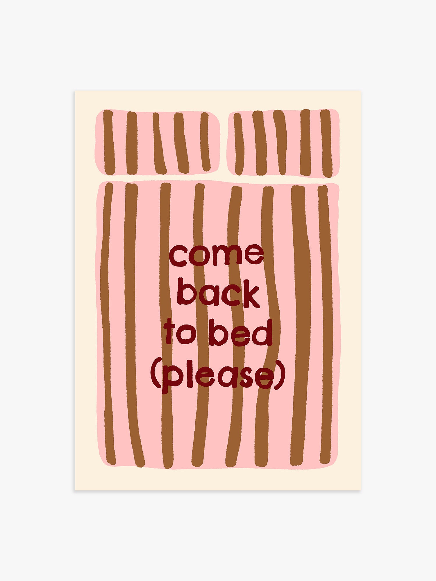 'Come back please' Schlafzimmer Poster in Rosa-Braun