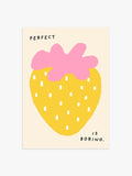 Perfect is boring Erdbeer Poster in Gelb
