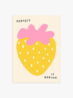 Perfect is boring Erdbeer Poster in Gelb
