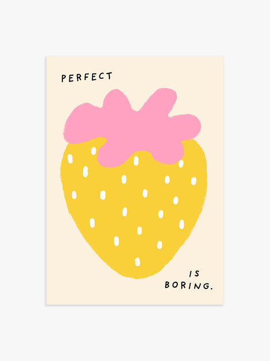 Perfect is boring Erdbeer Poster in Gelb