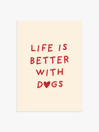 'Life is better with Dogs' Poster in Rot
