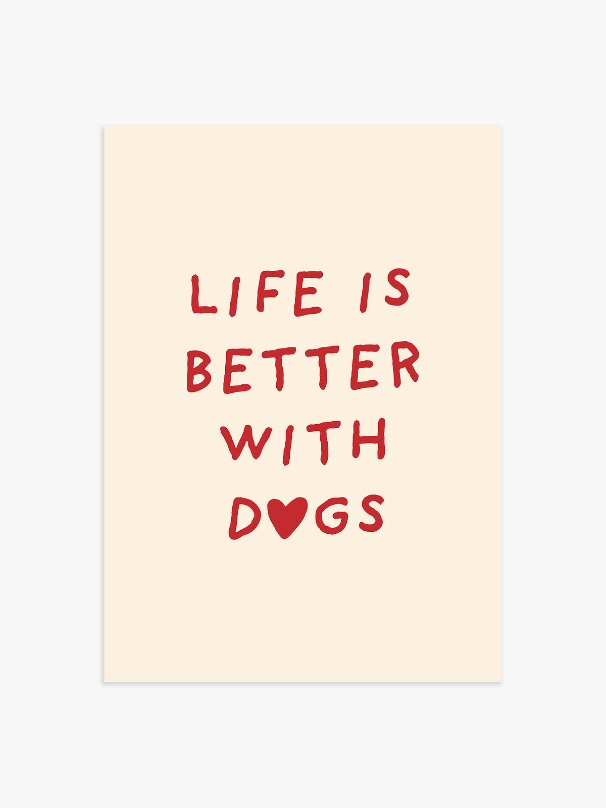 'Life is better with Dogs' Poster in Rot - 100x150 cm
