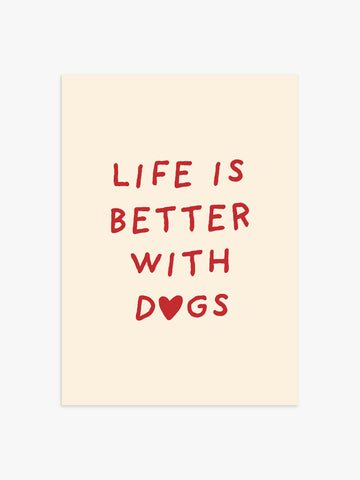 'Life is better with Dogs' Poster in Rot