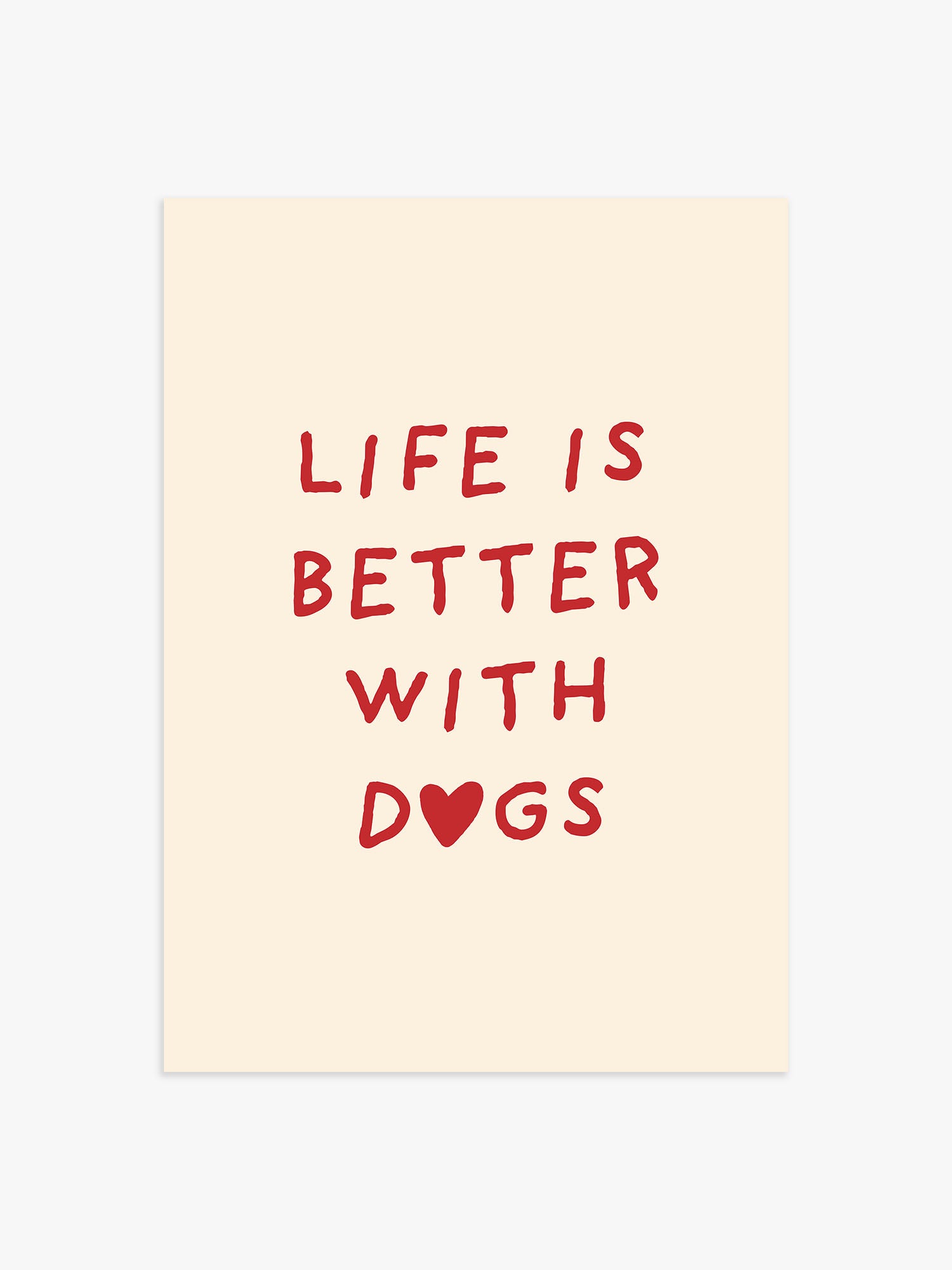 'Life is better with Dogs' Poster in Rot