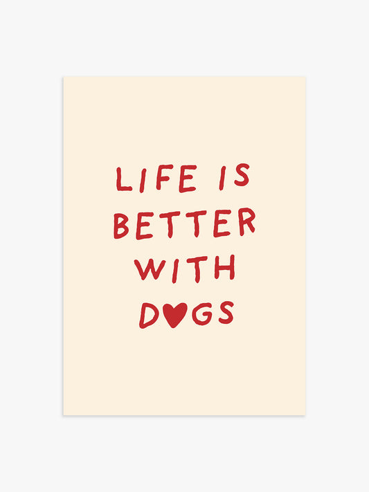 'Life is better with Dogs' Poster in Rot