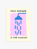 This Shower is for Singing Poster