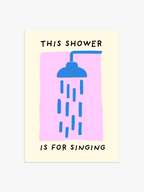 This Shower is for Singing Poster