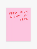 "Freu dich nicht zu spät" Poster in rosa-rot