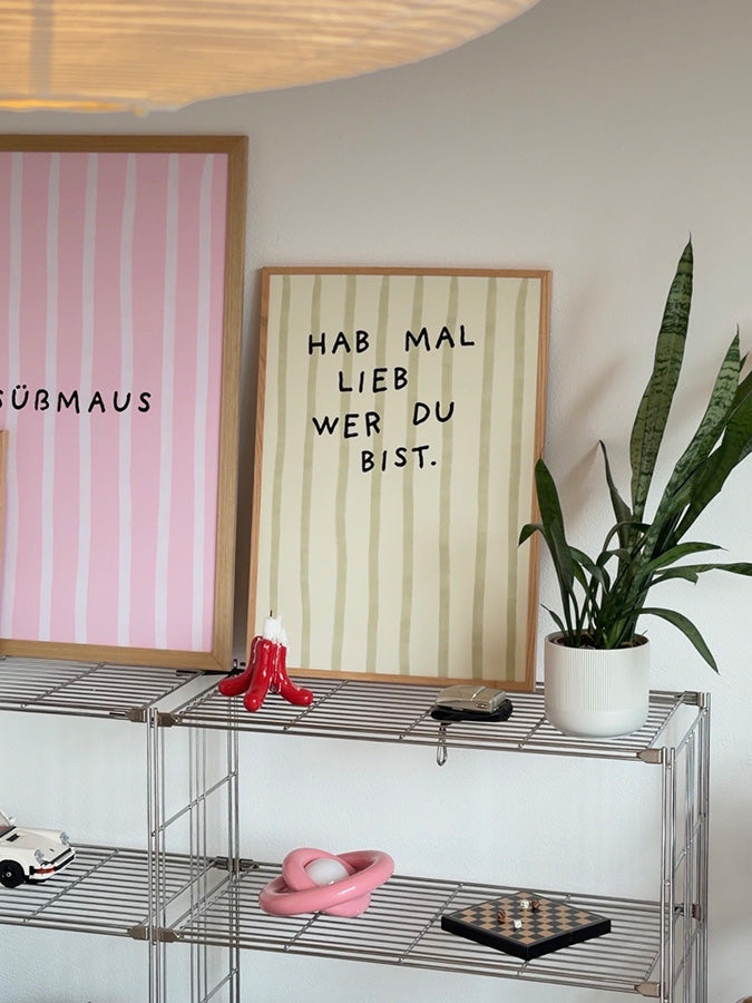 Hab mal lieb wer du bist Streifenposter