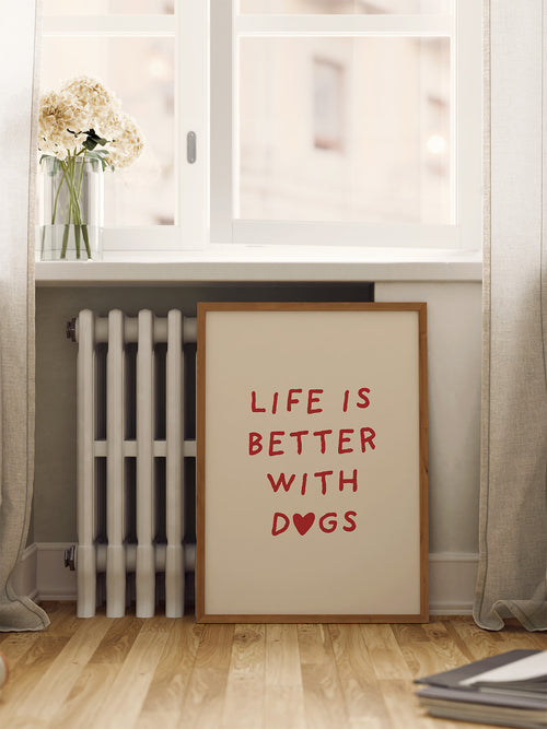 'Life is better with Dogs' Poster in Rot