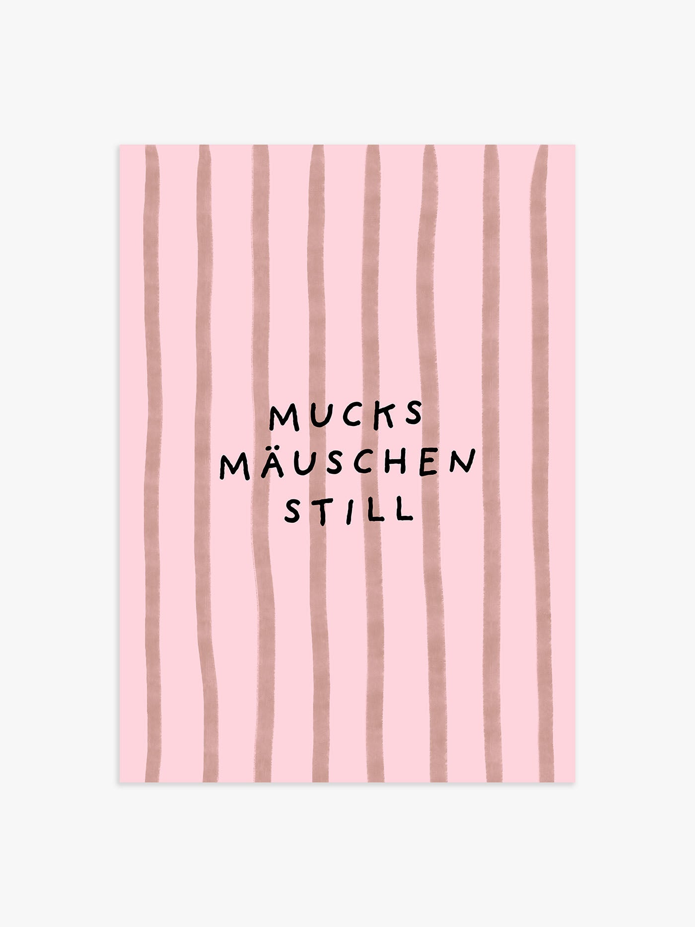 Mucksmäuschenstill Streifenposter in Rosa-Braun