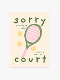 Sorry For What I Said Tennis Poster